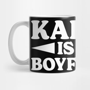 Karma Is My Boyfriend Mug